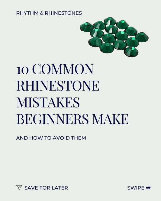 10 Common Rhinestone Mistakes Beginners Make - Rhythm and Rhinestones